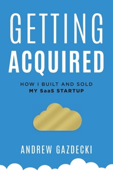 Paperback Getting Acquired: How I Built and Sold My SaaS Startup Book