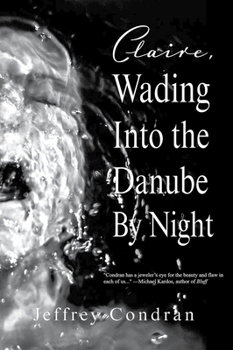 Paperback Claire, Wading Into the Danube by Night Book