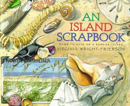 Library Binding An Island Scrapbook: Dawn to Dusk on a Barrier Island Book