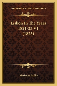 Lisbon In The Years 1821-23 V1