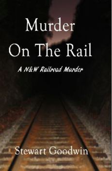 Murder On The Rail: A N&W Railroad Murder
