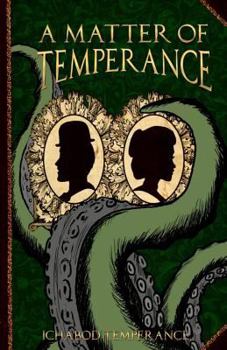 A Matter of Temperance - Book #1 of the Adventures of Ichabod Temperance