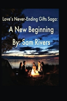 Paperback Love's Never-Ending Gifts Saga: A New Beginning Book