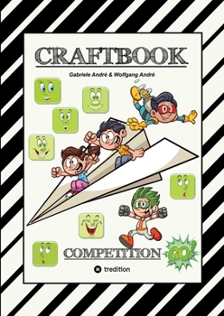 Paperback Craftbook - Special Edition - 140 Seiten Lustige Ausmalmotive - Bastelspielanleitung - Knifflige Rätsel & Aufgaben: Competition [German] Book