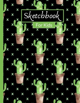 Sketchbook For Kids: Cute Cactus Watercolor Sketchbook With 120 Pages of 8.5"x11" Blank Paper for Drawing, Creative Doodling or Learning to Draw