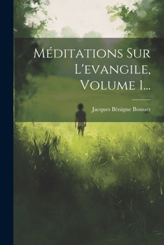Paperback Méditations Sur L'evangile, Volume 1... [French] Book