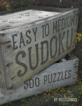 Paperback Easy To Medium Sudoku Puzzle Book: Total 500 Sudoku Sudoku Puzzles Ranging From Easy To Medium. 4 Puzzles Per Page. Solutions To Puzzles Included. Book