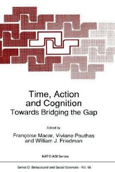 Hardcover Time, Action and Cognition: Towards Bridging the Gap Book