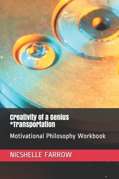 Paperback Creativity of a Genius *Transportation: Motivational Philosophy Workbook Book
