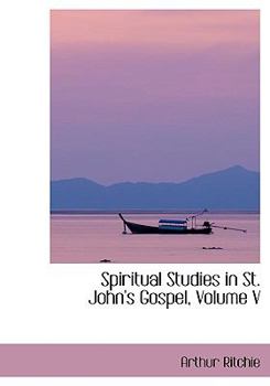 Paperback Spiritual Studies in St. John's Gospel, Volume V [Large Print] Book