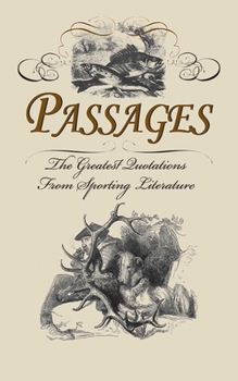 Hardcover Passages: The Greatest Quotations from Sporting Literature Book