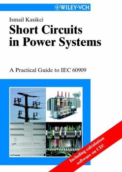 Paperback Short Circuits in Power Systems: A Practical Guide to Iec 60 909 [With CDROM] Book