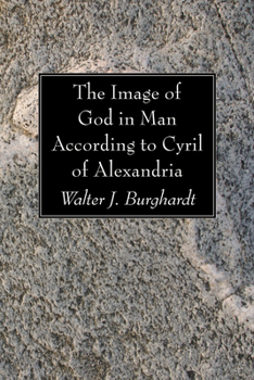 Paperback The Image of God in Man According to Cyril of Alexandria Book