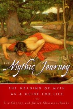 Paperback The Mythic Journey: The Meaning of Myth as a Guide for Life Book