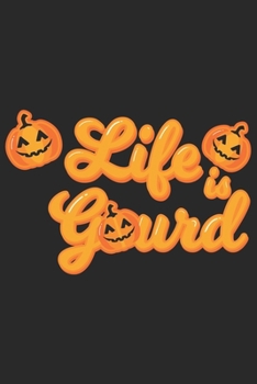Life is Gourd: Halloween blank journal pages for all horror fans | 120 pages for vampires, ghouls, witches and zombies | 6x9" inches