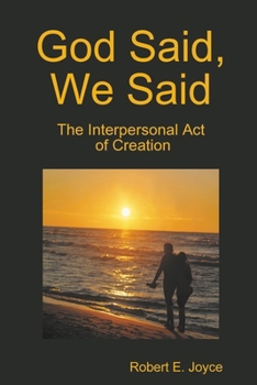 Paperback God Said, We Said: The Interpersonal Act of Creation Book