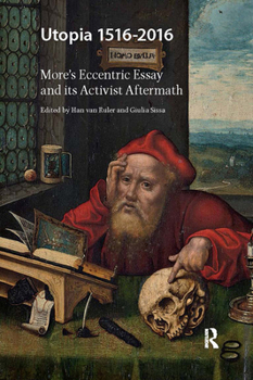 Hardcover Utopia 1516-2016: More's Eccentric Essay and its Activist Aftermath Book