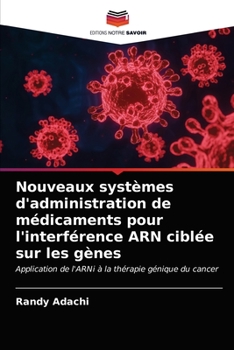 Paperback Nouveaux systèmes d'administration de médicaments pour l'interférence ARN ciblée sur les gènes [French] Book