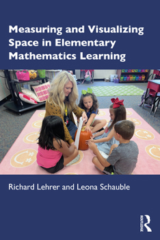 Paperback Measuring and Visualizing Space in Elementary Mathematics Learning Book