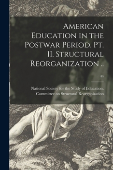 Paperback American Education in the Postwar Period. Pt. II. Structural Reorganization ..; 44 Book