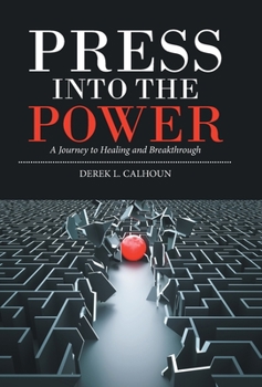 Hardcover Press into the Power: A Journey to Healing and Breakthrough Book