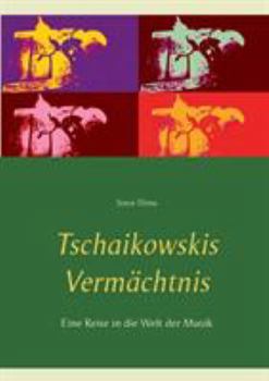 Paperback Tschaikowskis Verm?chtnis: Eine Reise in die Welt der Musik [German] Book