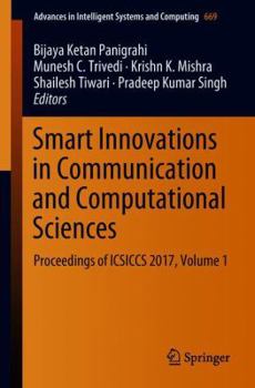 Paperback Smart Innovations in Communication and Computational Sciences: Proceedings of Icsiccs 2017, Volume 1 Book