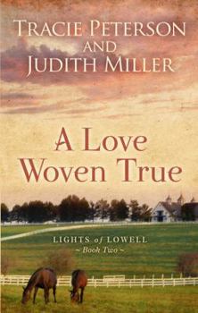 A Love Woven True (Lights of Lowell, Book 2) - Book #2 of the Lights of Lowell