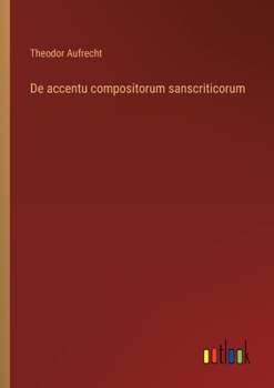 Paperback De accentu compositorum sanscriticorum [German] Book