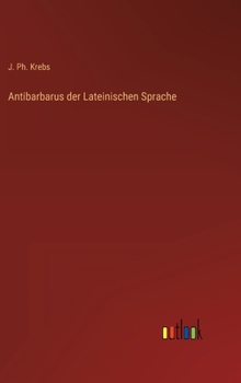 Hardcover Antibarbarus der Lateinischen Sprache [German] Book