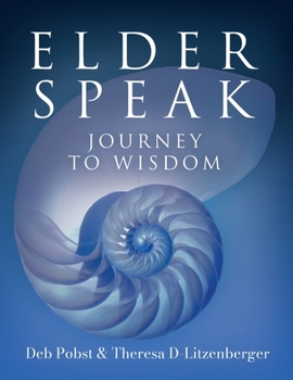 Paperback Elder Speak Journey To Wisdom Book