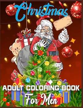 Christmas Adult Coloring Book For Men: christmas coloring books for adults - Best Christmas gift for adults