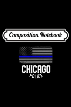 Composition Notebook: City of Chicago Police Officer Illinois Policeman  Journal/Notebook Blank Lined Ruled 6x9 100 Pages