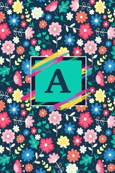 A: Cute Initial Monogram Letter A  Notebook. Pretty Personalized  Journal & Diary for Writing & Note Taking for Girls and Women -  gift ,Floral Print: ... Floral / 120 blank page , 6x9 inches , simple