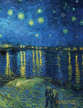 Paperback Van Gogh Art Planner 2023: Starry Night Over the Rhone Organizer Calendar Year January-December 2023 (12 Months) Book
