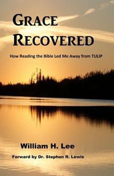 Paperback Grace Recovered: How Reading the Bible Led me Away From TULIP Book