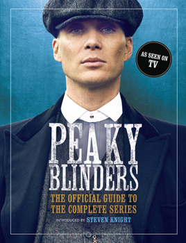 Hardcover Peaky Blinders: The Official Guide to the Complete Series Book