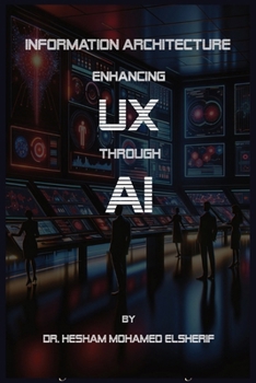 Information Architecture Enhancing User Experience through Artificial Intelligence
