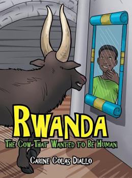Hardcover Rwanda: The Cow That Wanted to Be Human Book