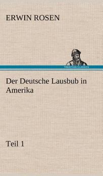 Hardcover Der Deutsche Lausbub in Amerika - Teil 1 [German] Book
