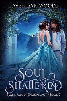 Paperback Soul Shattered - A Blade Family Quadrilogy - Book 2 Book