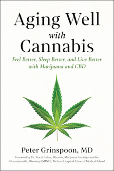 Paperback Aging Well with Cannabis: Feel Better, Sleep Better, and Live Better with Marijuana and CBD Book