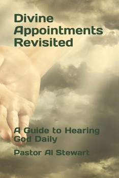 Paperback Divine Appointments Revisited: A Guide to Hearing God Daily Book