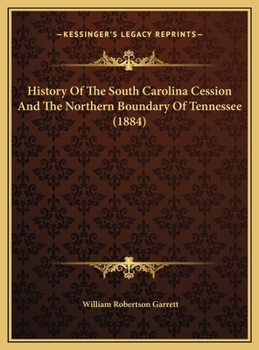 History of the South Carolina Cession, and the Northern Boundary of Tennessee