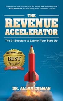 Paperback The Revenue Accelerator: The 21 Boosters to Launch Your Start-Up Book