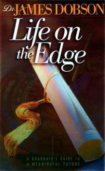 Hardcover Life on the Edge: A Graduate's Gude To A Meaningful Future Book