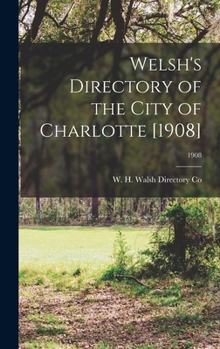 Hardcover Welsh's Directory of the City of Charlotte [1908]; 1908 Book