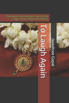 Paperback To Laugh Again: Romance and intrigue during the reign of the Imperial Cholas! Book