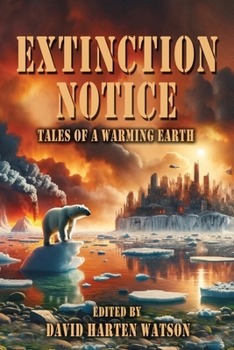 Paperback Extinction Notice: Tales of a Warming Earth Book