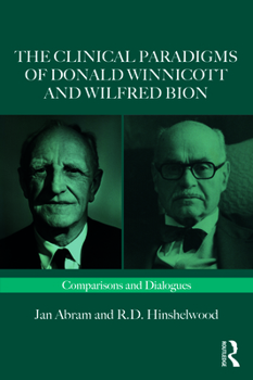 Paperback The Clinical Paradigms of Donald Winnicott and Wilfred Bion: Comparisons and Dialogues Book